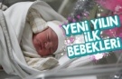 Yeni yılın ilk bebekleri dünyaya geldi!
