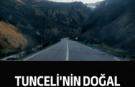 Tunceli'nin doğal güzellikleri