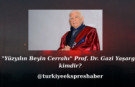 "Yüzyılın Beyin Cerrahı" Prof. Dr. Gazi Yaşargil kimdir?