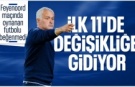 Jose Mourinho'dan 11'de değişiklik