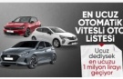 Türkiye'de satılan en ucuz otomatik vitesli otomobiller