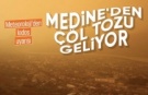Medine'den çöl tozu geliyor