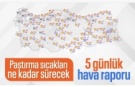 Ülke genelinde pastırma sıcakları etkisini sürdürüyor