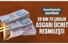 28 bin 75 liralık asgari ücret Resmi Gazete'de yer alarak resmileşti
