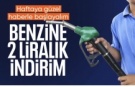 Benzine indirim geliyor