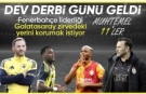Fenerbahçe - Galatasaray derbisinin muhtemel 11'leri