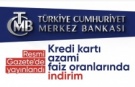 Merkez Bankası kredi kartı azami faiz oranlarında indirime gitti