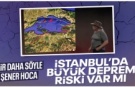 Şener Üşümezsoy büyük İstanbul depremine ilişkin konuştu: Marmara'da risk yok