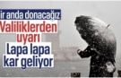 Valiliklerden peş peşe uyarı: Soğuk hava dalgası geliyor, don ve kar kapıda