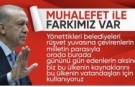 Cumhurbaşkanı Erdoğan'dan muhalefete: Her yatırımda vizyon farkı ortada