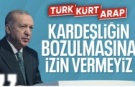 Cumhurbaşkanı Erdoğan'dan Suriye mesajı: Kardeşliğimizi bozamazlar