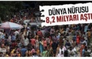 Dünya nüfusu 2025 yılında 8,2 milyarı geçti