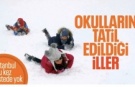 Eğitime kar engeli: Birçok il ve ilçelerde okullar tatil edildi