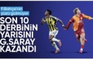 Galatasaray - Fenerbahçe arasındaki son 10 derbi!