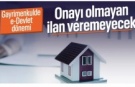 Gayrimenkul ilanlarında yeni dönem: e-Devlet onayı olmadan verilmeyecek