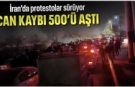 İran'da devam eden protestolarda can kaybı 500'ü aştı
