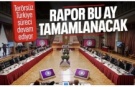 Terörsüz Türkiye sürecinde kritik hafta: Rapor yazımı sürüyor