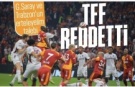 TFF'den Galatasaray ve Trabzonspor'a cevap geldi