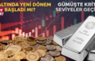 Altın ve gümüş fiyatlarında sert tırmanış: Kritik seviyeler geride kaldı! Yarın için gözler piyasada.
