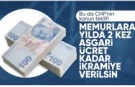 CHP, yılda 2 kez memurlara ikramiye ödenmesi için teklif verdi