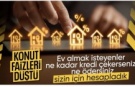 Konut kredisi faizi geri çekildi