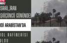 ABD-İsrail-İran savaşı üçüncü gününde! Suudi Arabistan'da petrol rafinerisi vuruldu