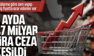 Ticaret Bakanlığı: 7 ayda denetimlere 1,7 milyar TL ceza kesildi
