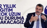 Yusuf Tekin: 12 yıllık eğitim uzun bir süre