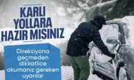 Direksiyona geçmeden iki kere düşünün: İşte karlı yollarda dikkat etmeniz gerekenler