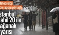 Meteoroloji uyardı: İstanbul dahil 20 ilde sağanak etkili olacak