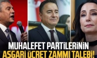 Asgari Ücret için muhalefet partilerinin net önerileri belli oldu