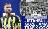 Milan Skriniar, İstanbul trafiğinden şikayetçi