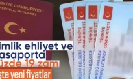 Pasaport, ehliyet, aile cüzdanı gibi belgelere yüzde 19 zam