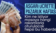 Pazarlık haftasına girildi! Asgari ücret maratonu cuma günü başlıyor