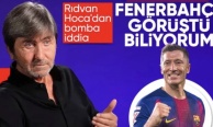 Rıdvan Dilmen'den Fenerbahçe'yle ilgili transfer iddiası: Görüştüklerini biliyorum