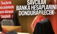 Savcılara hesaplara el koyma yetkisi yürürlüğe girdi