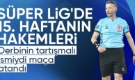 Süper Lig'de 15. haftanın hakemleri belli oldu