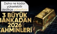 Üç büyük bankadan altın için 2026 tahmini: 5 bin dolara doğru