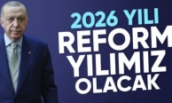 Cumhurbaşkanı Erdoğan: 2026 senesi ülkemiz için reform yılı