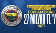 Fenerbahçe'nin toplam borcu açıklandı