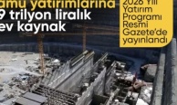Kamu yatırımlarına bu yıl için 1,9 trilyon liralık ödenek ayrıldı