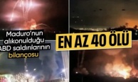 Maduro'nun alıkonulduğu ABD saldırılarında en az 40 kişinin öldüğü bildirildi