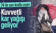 Meteoroloji 24 ili sarı kodla uyardı