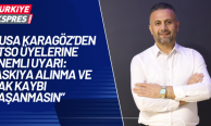 Musa Karagöz’den DTSO Üyelerine Önemli Uyarı: “Askıya Alınma ve Hak Kaybı Yaşanmasın”