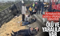 Antalya'da yolcu otobüsü devrildi: Ölü ve yaralılar var