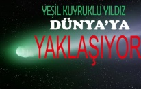 Yeşil kuyruklu yıldız Dünya'ya yaklaşıyor