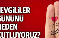 Sevgililer günü nasıl ortaya çıktı? 14 Şubat Sevgililer Günü'nün hikayesi nedir?