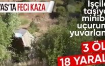 Sivas'ta minibüs uçuruma yuvarlandı: 3 ölü, 18 yaralı