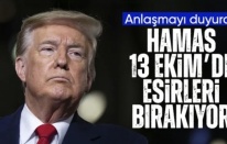 Donald Trump duyurdu: Esirler 13 Ekim'de serbest bırakılacak