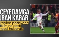 Galatasaray - Samsunspor maçında tartışılan pozisyon için yorumlar